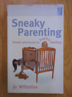Jo Wiltshire - Sneaky Parenting