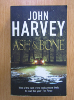 John Harvey - Ash and Bone