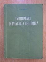 Anticariat: Justin Gherman - Indrumari in practica geologica (volumul 1)