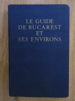 Le guide de Bucarest et ses environs