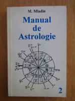 M. Mladin - Manual de astrologie (volumul 2)