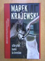 Marek Krajewski - Sfarsitul lumii la Breslau