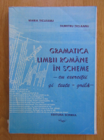 Maria Ticleanu - Gramatica limbii romane in scheme. Cu exercitii si teste grila