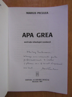 Marius Peculea - Apa grea. Motivatia tehnologiei romanesti (cu autograful autorului)