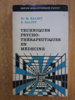 Michael Balint - Technique psychoterapeutiques en medicine 
