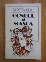 Mircea Belu - Gongul si masca