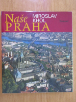 Miroslav Khol - Nase Praha