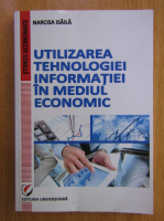 Narcisa Isaila - Utilizarea tehnologiei informatiei in mediul economic