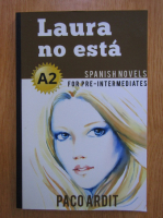 Paco Ardit - Laura no esta. Spanish novels for pre-intermediates