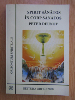 Peter Deunov - Spirit sanatos in corp sanatos