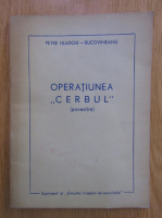 Petre Hladchi Bucovineanu - Operatiunea Cerbul