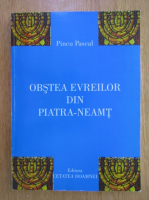 Pincu Pascal - Obstea evreilor din Piatra-Neamt