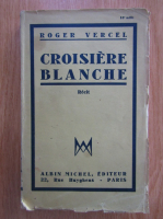Roger Vercel - Croisiere blanche