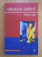 Anticariat: Silvia Van - Obsesia iubirii
