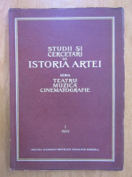 Studii si cercetari de istoria artei, seria Teatru Muzica Cinematografie, tomul 19, nr. 1, 1969