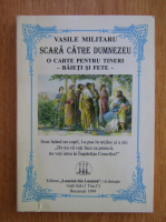 Vasile Militaru - Scara catre Dumnezeu
