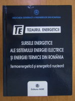 Anticariat: Zonel Vasiliu - Tezaurul energeticii, volumul 5. Sursele energetice ale sistemului energiei electrice si termice din Romania. Termoenergetica si energetica nucleara