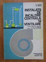 Al. Christea - Instalatii de incalzire centrala si ventiilare. Clasa a XII-a