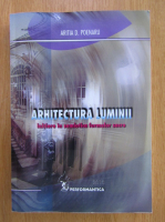 Aritia D. Poenaru - Arhitectura luminii. Initiere in semiotica formelor sacre
