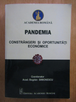Bogdan Simionescu - Pandemia. Constrangeri si oportunitati economice 