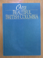 Bruce Obee - Over Beautiful British Columia. An Aerial Adventure
