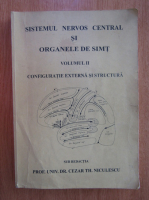 Cezar Th. Niculescu - Sistemul nervos central si organele de simt (volumul 2)