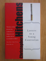 Christopher Hitchens - Letters to a Young Contrarian