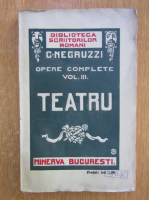 Constantin Negruzzi - Opere complete, volumul 3. Teatru