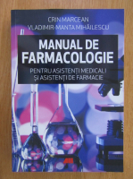 Crin Marcean - Manual de farmacologie pentru asistenti medicali si asistenti de farmacie