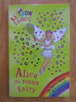 Anticariat: Daisy Meadows - Alice the Tennis Fairy