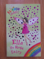 Daisy Meadows - Ella the Rose Fairy
