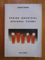 Dumitru Marin - Design industrial. Designul formei