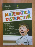 Eduard Dancila, Ioan Dancila - Matematica distractiva. Clasele I-IV