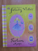 Emma Thomson - Felicity Wishes. Fashion Magic