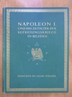 Friedrich M. Kircheisen - Napoleon I und das zeitalter der befreiungskriege in bildern