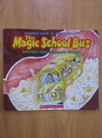 Anticariat: Joanna Cole - The Magic School Bus. Inside the Human Body