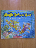Joanna Cole - The Magic School Bus. On the Ocean Floor