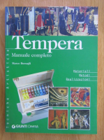 Anticariat: Marco Bussagli - Tempera. Materiali, metodi, realizzazioni