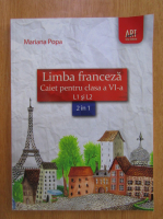 Mariana Popa - Limba franceza. Caiet pentru clasa a VI-a. L1 si L2