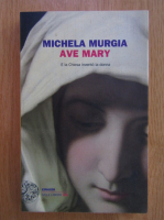 Michela Murgia - Ave Mary. E la Chiesa invento la donna