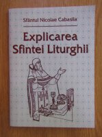 Nicolae Cabasila - Explicarea Sfintei Liturghii