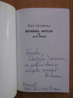 Pan Izverna - Batranul anticar (cu autograful autorului)
