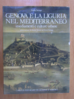 Paolo Stringa - Genova e la Liguria nel Mediterraneo insediamenti e culturale urbane