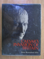 Peter Berresford Ellis - Caesar's Invasion of Britain