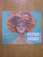 Petru Damir. Bacante si Inorogi. Pictura 2010