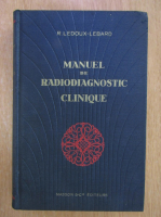 Anticariat: R. Ledoux Lebard - Manuel de radiodiagnostic clinique (volumul 2)