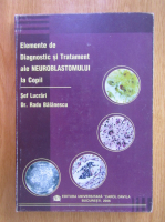 Radu N. Balanescu - Elemene de diagnostic si tratament ale neuroblastomului la copil