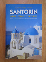 Santorin. Guide Touristique Complet