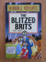 Terry Deary - Horrible Histories. The Blitzed Brits