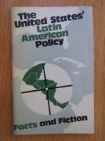 The United States Latin American Policy. Facts and Fiction